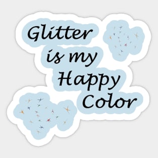 Glitter is my Happy Color Sticker